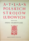 Atlas Polskich strojów Ludowych Strój szamotulski
