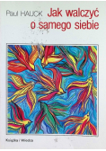 Jak walczyć o samego siebie