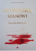Co Polskę stanowi Biografie historyczne