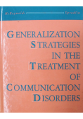 Generalization strategies in the treatment of communication disorders