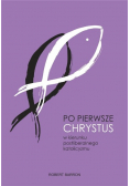 Po pierwsze Chrystus