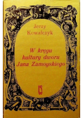 W kręgu kultury dworu Jana Zamoyskiego