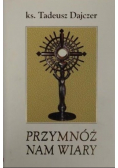 Przymnóż nam wiary