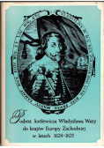 Podróż królewicza Władysława Wazy do krajów Europy Zachodniej w latach 1624 1625 w świetle ówczesnych relacji