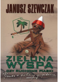 Zielona wyspa czy ruchome piaski