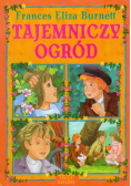 Burnett Frances Eliza - Tajemniczy ogród
