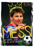 Messi Mały chłopiec który stał się wielkim piłkarzem