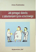 Jak pomagać dziecku z zaburzeniami życia uczuciowego