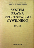 System Prawa Procesowego Cywilnego Tom III