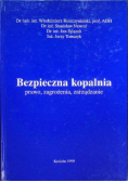 Bezpieczna kopalnia prawo, zagrożenia, zarządzanie