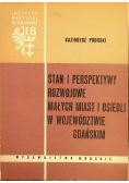 Stan i perspektywy rozwojowe małych miast i osiedli w województwie gdańskim