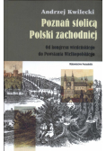 Poznań stolicą Polski Zachodniej