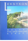 Leksykon szlaki pielgrzymkowe Europy