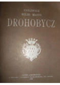 Królewskie Wolne Miasto Drohobycz Reprint z 1929 r.