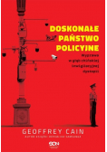 Doskonałe państwo policyjne. Wyprawa w głąb chińskiej inwigilacyjnej dystopii