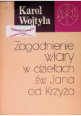 Zagadnienie wiary w dziełach św Jana od Krzyża
