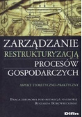 Zarządzanie restrukturyzacją procesów gospodarczych