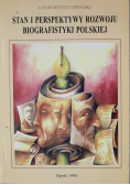 Stan i perspektywy rozwoju biografistyki polskiej