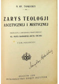 Zarys teologji ascetycznej i mistycznej  tom I 1928 r