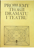 Problemy teorii dramatu i teatru