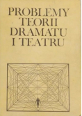 Problemy teorii dramatu i teatru