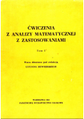 Ćwiczenia z analizy matematycznej z zastosowaniami Tom I