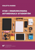 Stan i uwarunkowania autoedukacji studentów