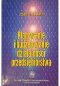Planowanie i budżetowanie działalności przedsiębiorstwa