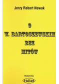 O w Bartoszewskim bez Mitów