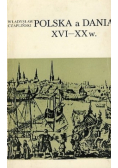 Polska a Dania XVI XX w