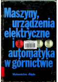 Maszyny urządzenia elektryczne i automatyka w górnictwie