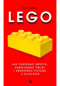 Lego Jak pokonać kryzys zawojować świat i zbudować potęgę z klocków