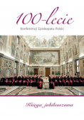 100 lecie Konferencji Episkopatu Polski  Księga Jubileuszowa