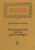 Rozwiązywanie równań algebraicznych