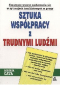Sztuka współpracy z trudnymi ludźmi