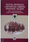 Polityka regionalna a historyczna i obronna świadomość Polaków