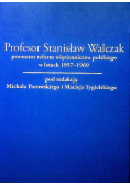 Profesor Stanisław Walczak promotor reform więziennictwa polskiego w latach 1957 - 1969