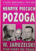Pożoga W Jaruzelski tego nigdy nie powie