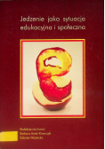 Jedzenie jako sytuacja edukacyjna i społeczna