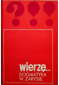 Wierzę Dogmatyka w zarysie