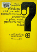 Problemy efektywności rozmieszczenia przemysłu w planowaniu przestrzennym miast