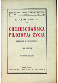 Chrześcijańska filozofia życia Tom I 1931r