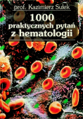 1000 praktycznych pytań z hematologii