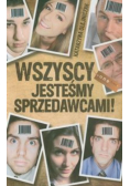 Wszyscy jesteśmy sprzedawcami