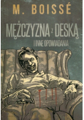 Mężczyzna z deską i inne opowiadania