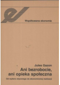 Ani bezrobocie ani opieka społeczna