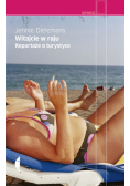 Witajcie w raju Reportaże o przemyśle turystycznym