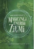 Jak korzystać z magicznej energii Ziemi