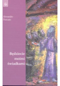 Będziecie moimi świadkami