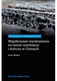 Współczesne wyobrażenia na temat cywilizacji i kultury w Chinach